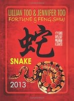 Lillian Too & Jennifer Too Fortune & Feng Shui 2013 Snake 967329092X Book Cover