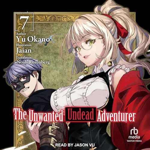 The Unwanted Undead Adventurer, Volume 7 Audiolibro Por Yu Okano, Noah Rozenberg - translator arte de portada