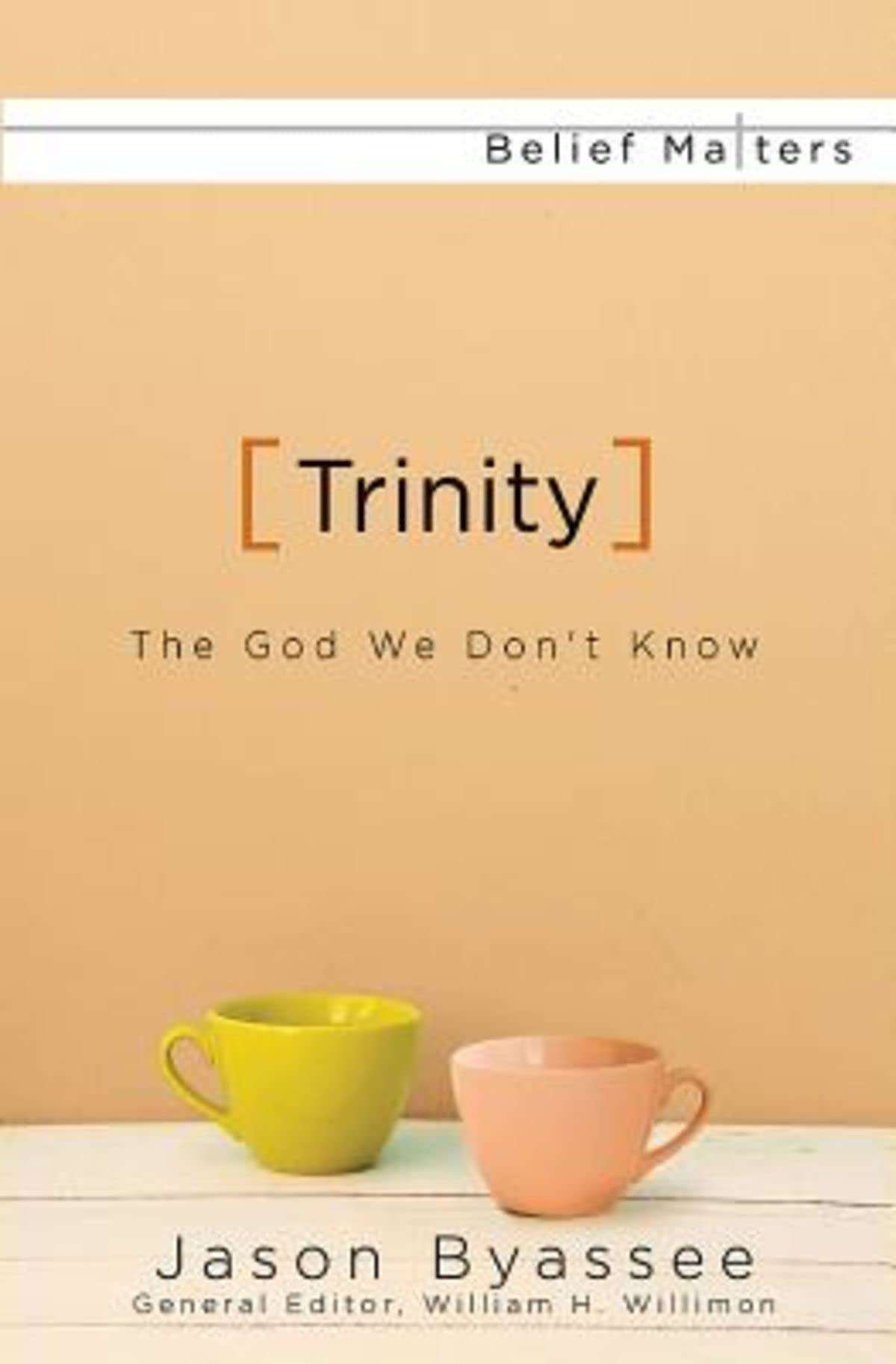 Trinity: The God We Don't Know (Belief Matters)