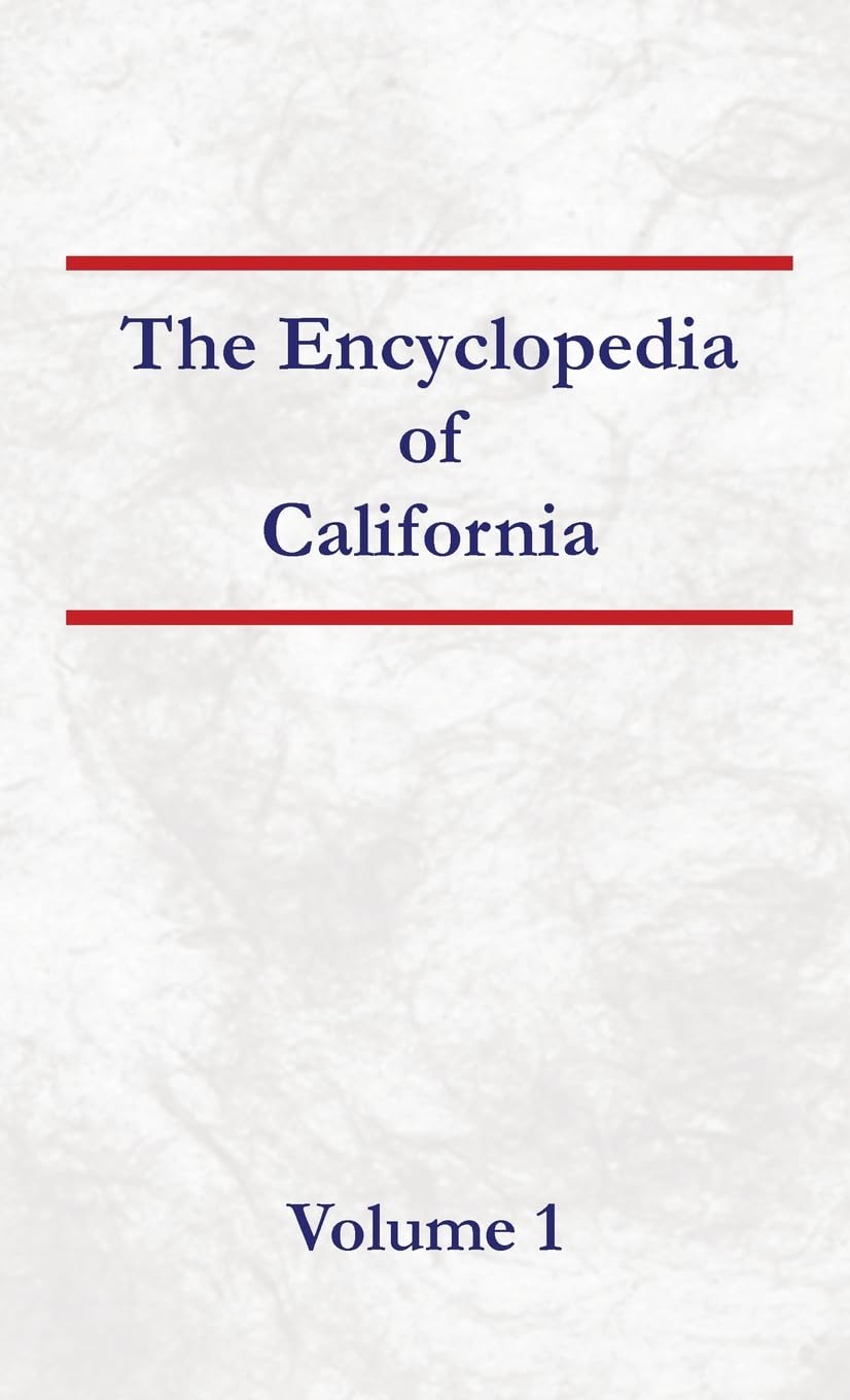 Encyclopedia of California Volume 1