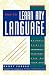 How To Learn Any Language: Quickly, Easily, Inexpensively, Enjoyably and on Your Own