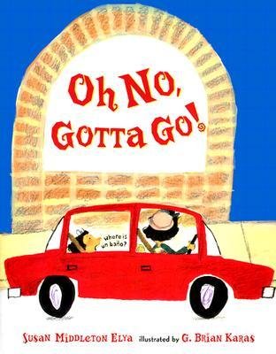 [ { By Elya, Susan Middleton ( Author ) OH NO, GOTTA GO! Jun-30-2003 Hardcover } ]