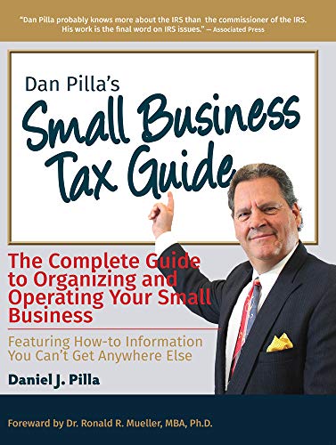 9781884367137 Dan Pilla's Small Business Tax Guide: The Complete Guide to Organizing and Operating Your Small Business: The Compete Guide to Organizing and Operating Your Small Business