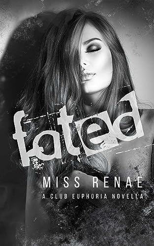Fated: A Club Euphoria Novella (English Edition) - Renae, Miss