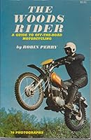 The Woods Rider: A Guide to Off-The-Road Motorcycling. 0517503778 Book Cover