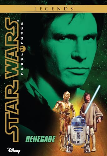 Star Wars: Rebel Force: Renegade (Star Wars Rebel Force Book 3)