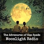 Cover of The Advenures of Sam Spade - Moonlight Radio