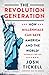The Revolution Generation: How Millennials Can Save America and the World (Before It's Too Late)