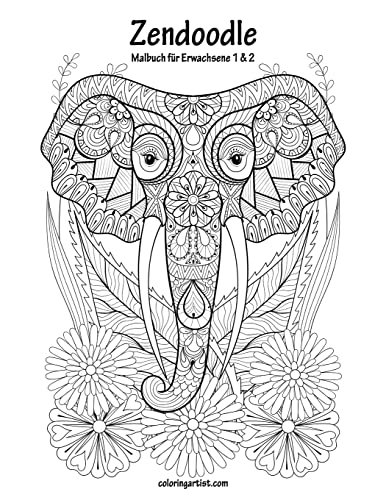 Malbuch mit Zendoodle für Erwachsene 1 & 2 (German Edition)