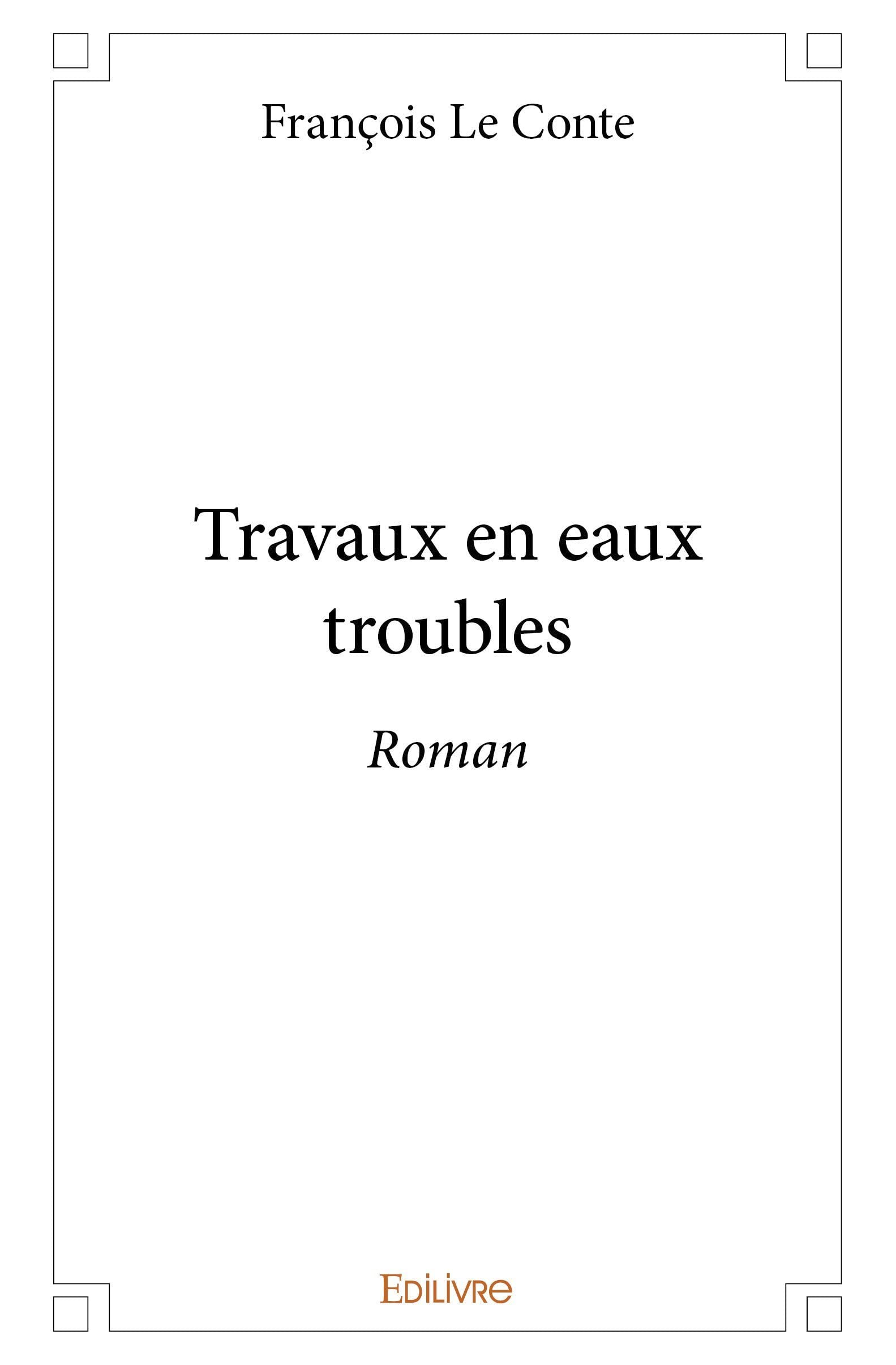 Travaux en eaux troubles (French Edition)