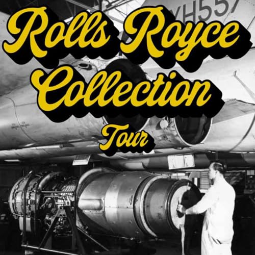 Rolls-Royce Collection Tour at Aerospace Bristol Podcast Por  arte de portada