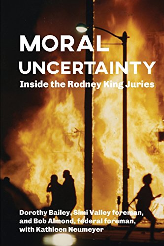 Moral Uncertainty: Inside the Rodney King Juries Moral Uncertainty: Inside the Rodney King Juries