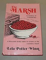 The marsh: A century of cranberries 0682496979 Book Cover
