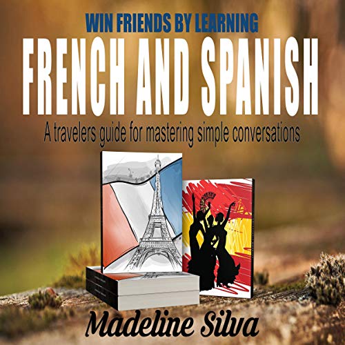 Win Friends by Learning French and Spanish by Madeline Silva episode artwork