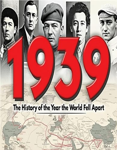 1939: The History of the Year the World Fell Apart (English Edition)