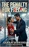 penalty ligue 1  The Penalty for Falling: A Spicy Hockey Romance (English Edition)