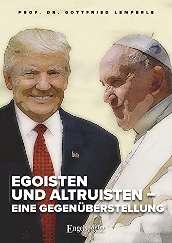 Egoisten und Altruisten – eine Gegenüberstellung (German Edition)