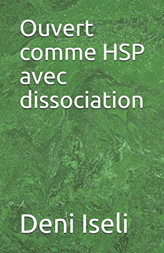 Ouvert comme HSP avec dissociation (French Edition)