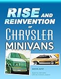  The rise and reinvention of Chrysler minivans: How a rejected idea became a 14-million-sale success (English Edition)
