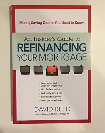 An Insider’s Guide to Refinancing Your Mortgage: Money-Saving Secrets You Need to Know-Wow! eBook