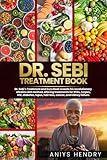 DR. SEBI'S TREATMENT BOOK: Dr. Sebi Treatment For Stds, Herpes, Hiv, Diabetes, Lupus, Hair Loss, Cancer, Kidney Stones, And Other Diseases.