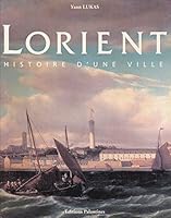 Lorient: Histoire d'une ville 2911434021 Book Cover