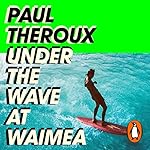 Cover of Under the Wave at Waimea