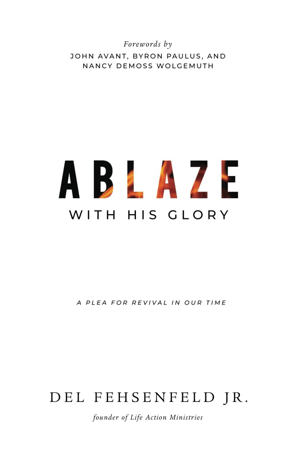 Ablaze With His Glory: A Plea For Revival In Our Time