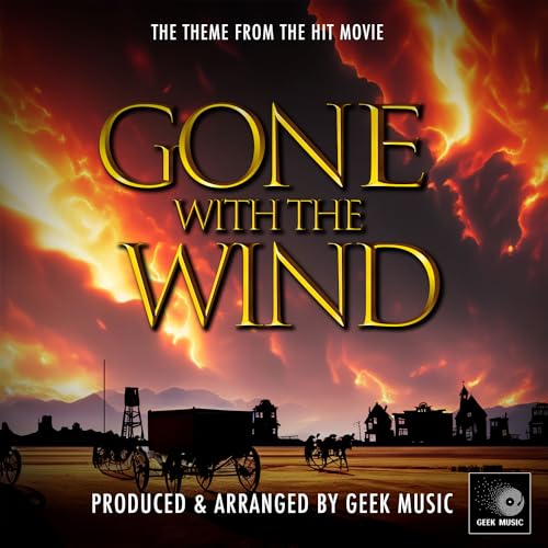 Gone With The Wind Main Theme (From "Gone With The Wind") by Geek Music