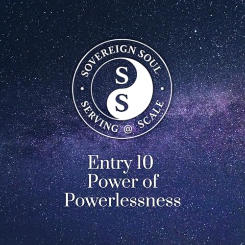 Entry 10 - Power of Powerlessness