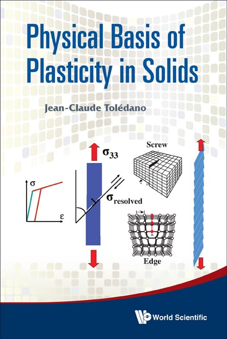 PHYSICAL BASIS OF PLASTICITY IN SOLIDS      Illustrated Edition