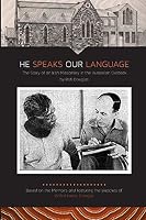 He Speaks Our Language: The Story of an Irish Missionary in the Australian Outback 0992519276 Book Cover