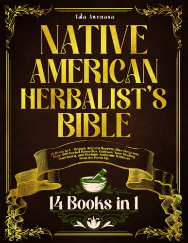 Native American Herbalist's Bible: 14 Book in 1 - Unlock