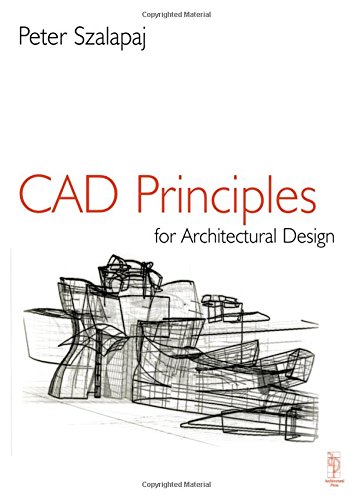 CAD Principles for Architectural Design: Analytical Approaches to the Computational Representation of Architectural Form