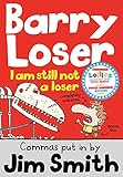 I am still not a Loser: A Roald Dahl Funny Prize Winning Children's Story for Ages 7-10 (Barry Loser)