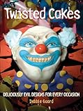 Twisted Cakes: Deliciously Evil Designs for Every Occasion