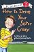 How to Drive Your Sister Crazy (I Can Read Level 2)