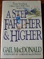 A Step Farther and Higher: Some Turn Back, Others Never Will 088070599X Book Cover