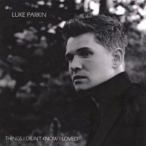 Things I Didnt Know I loved von Luke Parkin bei Amazon Music Amazon.de