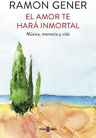 El amor te hará inmortal: Música, memoria y vida (Obras diversas)