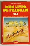  Mon livre de français. Cycle élémentaire. CE2. 1981. Cartonnage de l\'éditeur. 255 pages. (Manuel de grammaire, Manuel scolaire primaire)