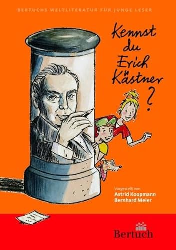 Kennst du Erich Kästner? (Weltliteratur für junge Leser)