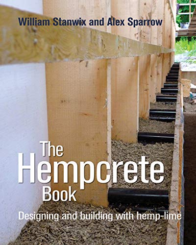 The Hempcrete Book: Designing and Building With