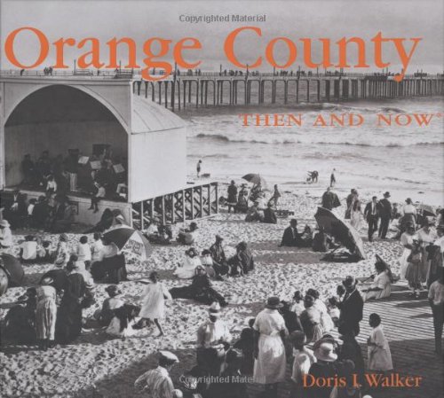Orange county then and now (then & now)