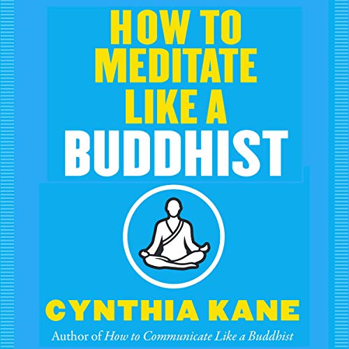 How to Meditate Like a Buddhist by Cynthia Kane episode artwork