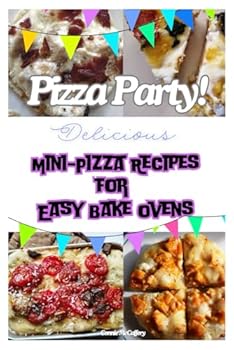 Paperback Pizza Party! Mini Pizza Recipes for Easy Bake Ovens Book
