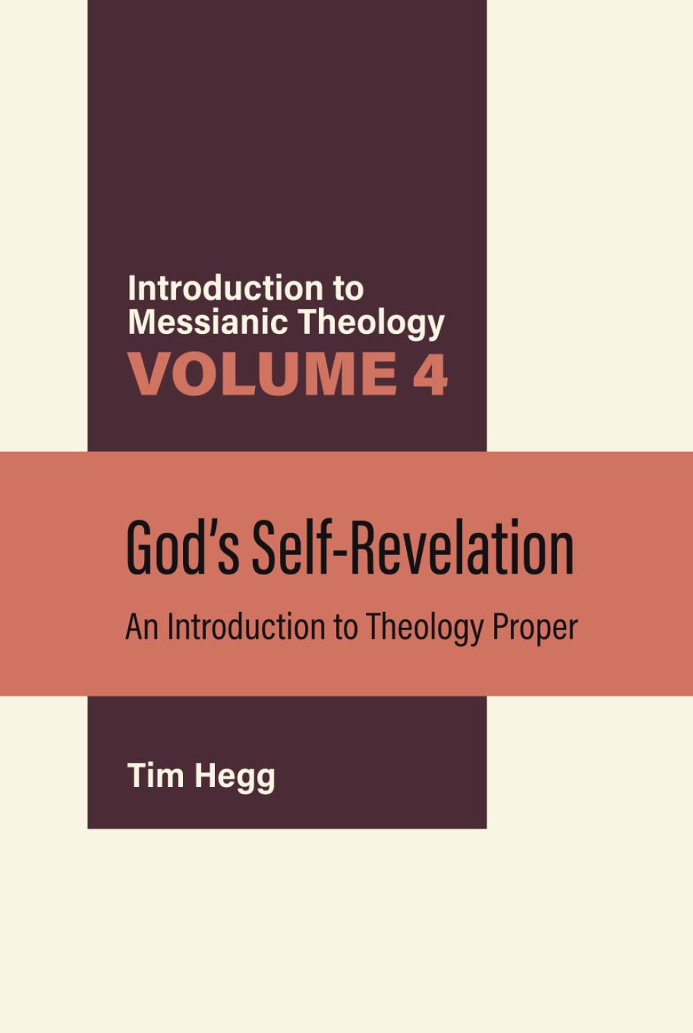 God's Self-Revelation: An Introduction to Theology Proper (Introduction to Messianic Theology)