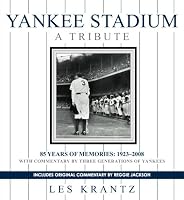 Yankee Stadium: A Tribute: 85 Years of Memories: 1923-2008 1986179885 Book Cover