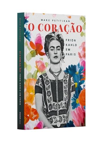 O Coração: Frida Kahlo em Paris + brinde