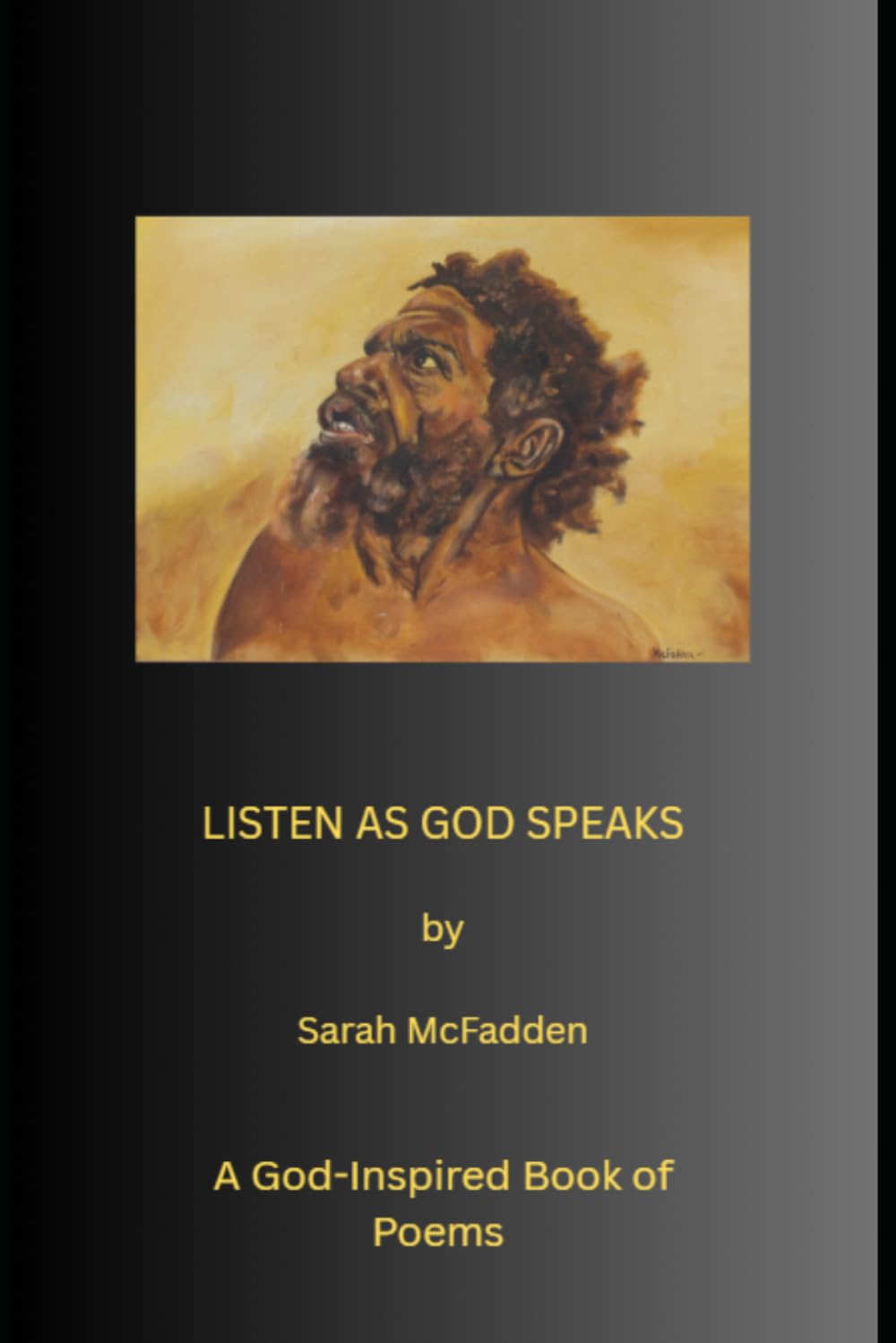 LISTEN AS GOD SPEAKS - A Book of Poems Inspired by God